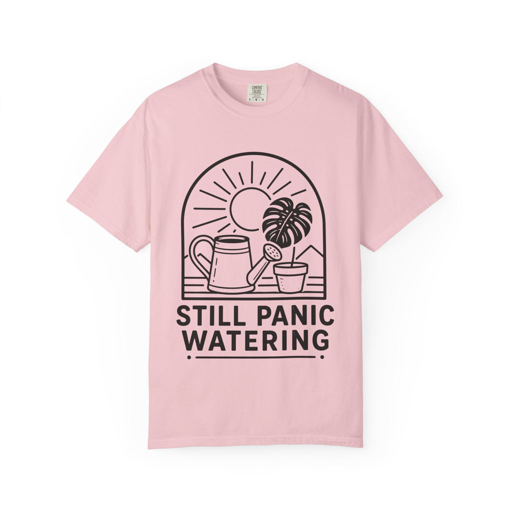 Still Panic Watering T-shirt