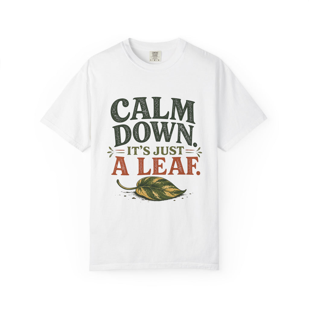 It's Just A Leaf  T-shirt