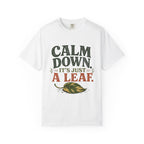 It's Just A Leaf  T-shirt