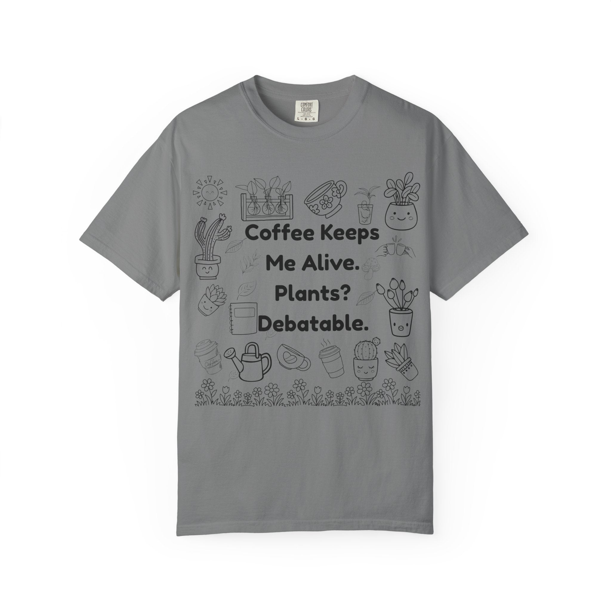 Plants? Debatable..  T-shirt