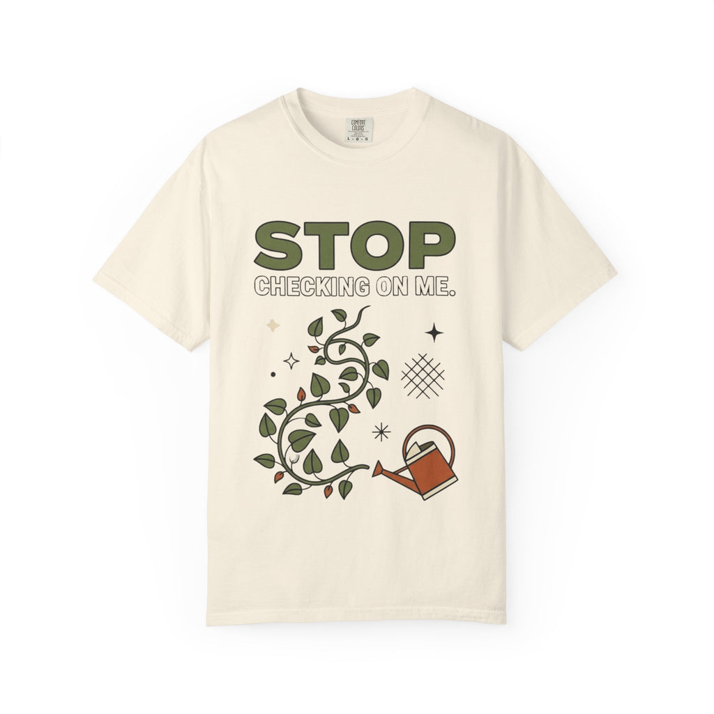 Stop Checking On Me T-shirt