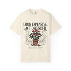 Look Expensive Act Offended T-shirt