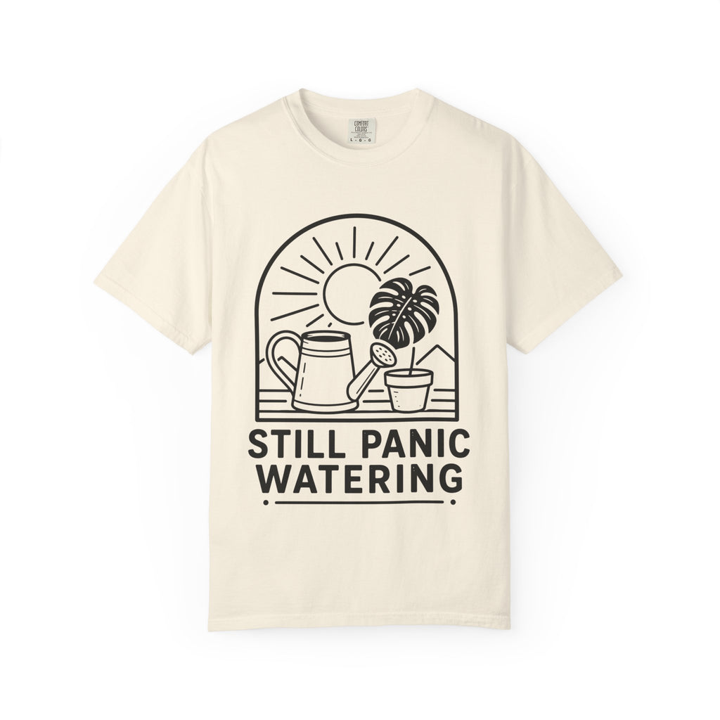 Still Panic Watering T-shirt