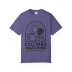 Still Panic Watering T-shirt