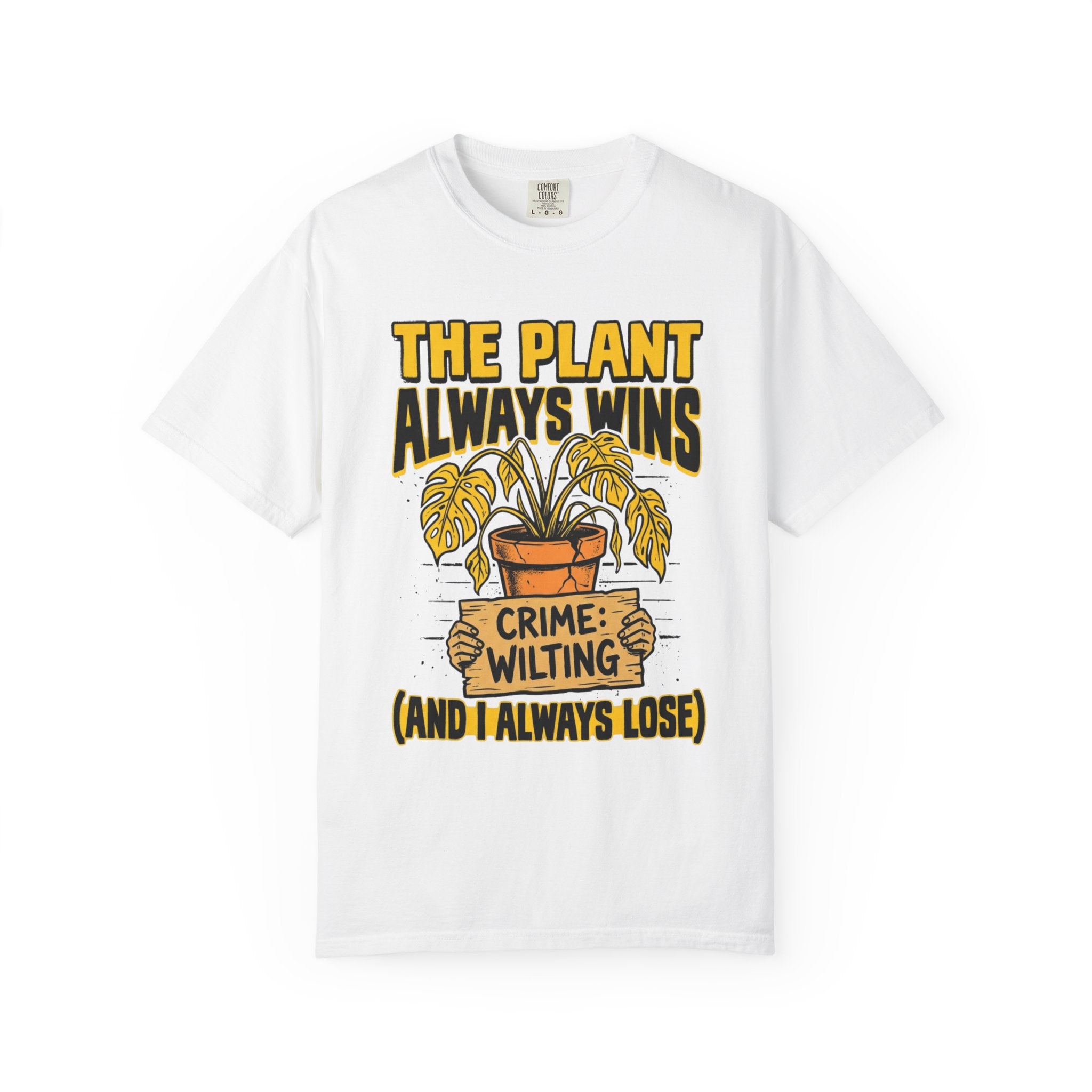 Plant Always Wins  T-shirt