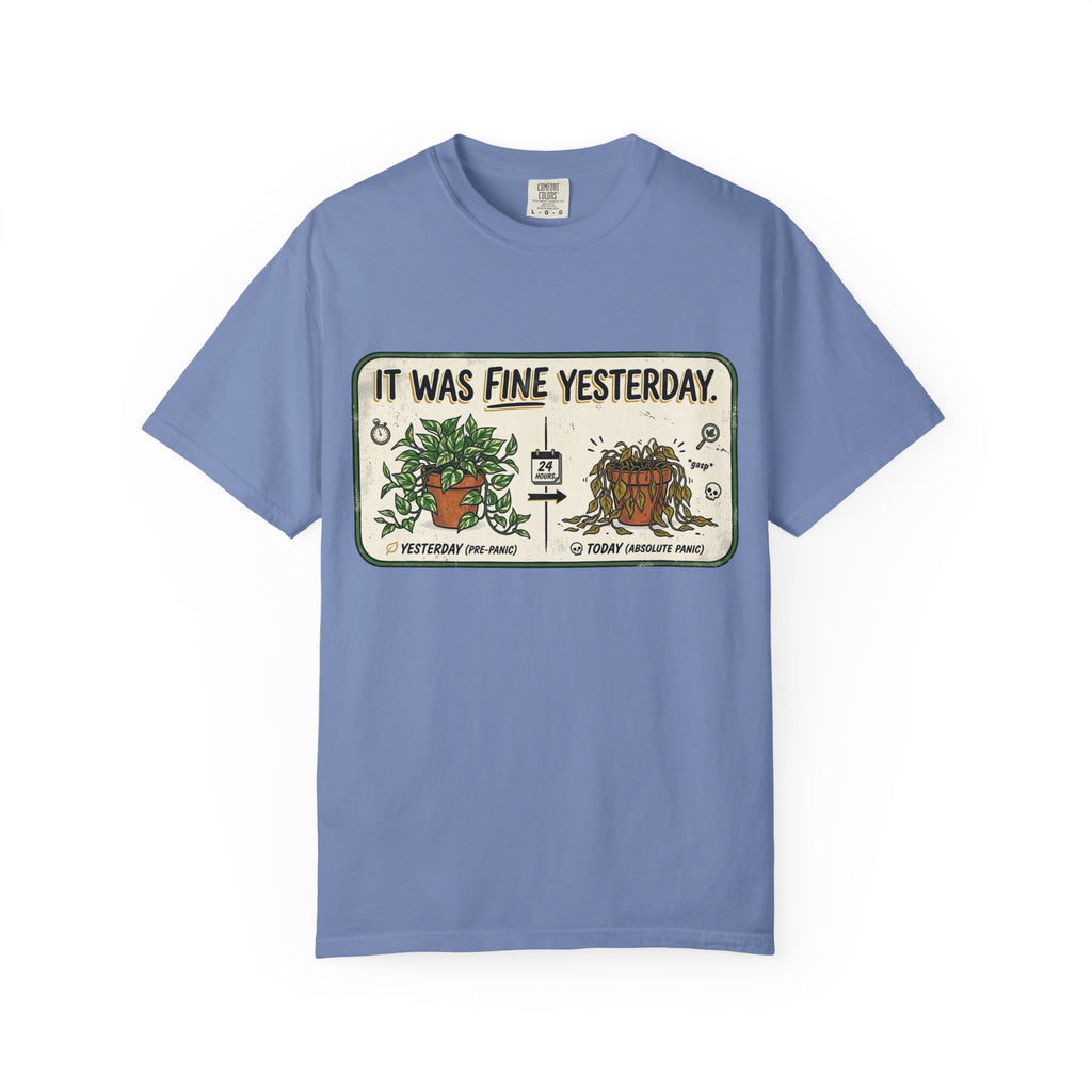 It Was Fine Yesterday T-shirt