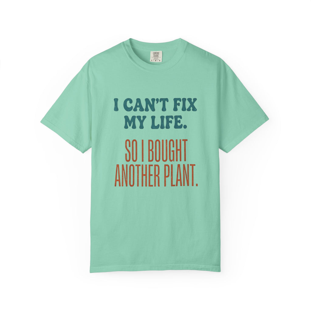 I Can't Fix My Life T-shirt
