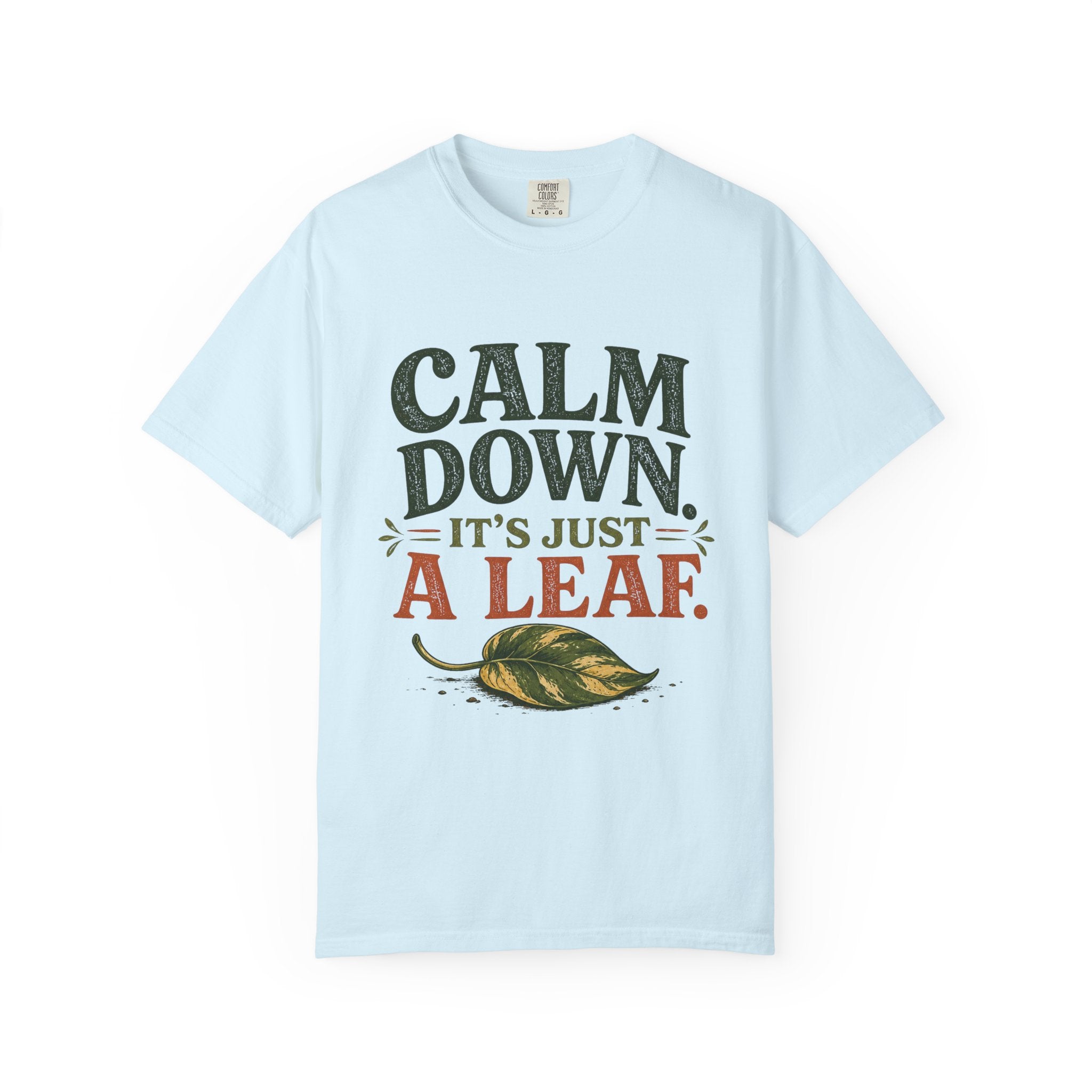 It's Just A Leaf  T-shirt